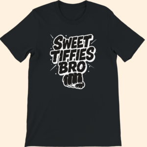 Black graphic T-shirt with “Sweet Tiffies Bro” text and fist illustration.