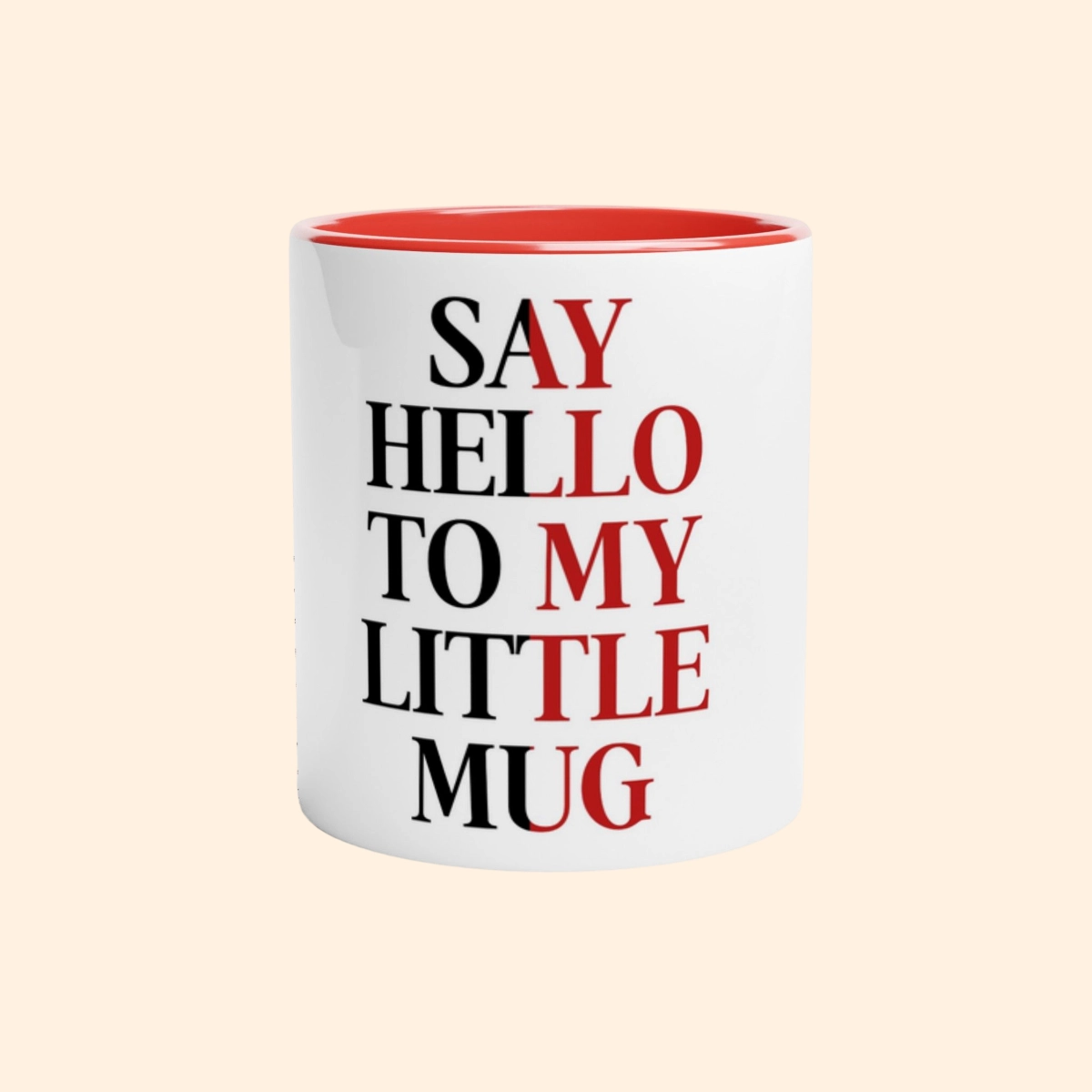 White ceramic mug with red interior featuring Say Hello To My Little Mug text design on the front.